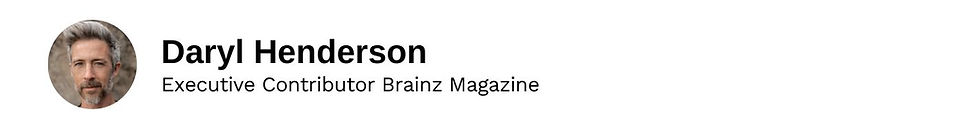 Executive Contributor Daryl Henderson Brainz Magazine
