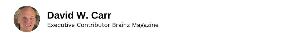 Executive Contributor David W. Carr Brainz Magazine