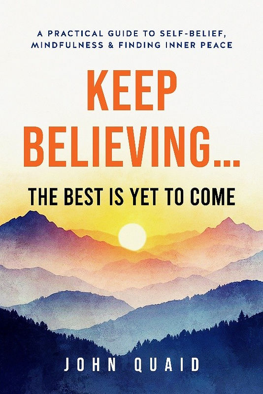 Book cover with sunrise over layered mountains and text: Keep Believing… The Best Is Yet to Come, by John Quaid