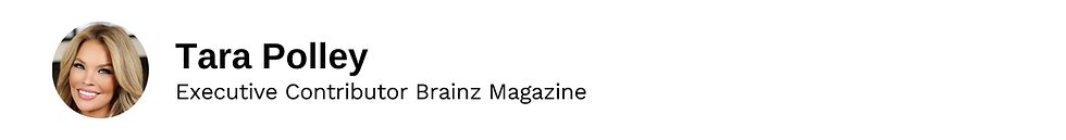 Executive Contributor Tara Polley Brainz Magazine