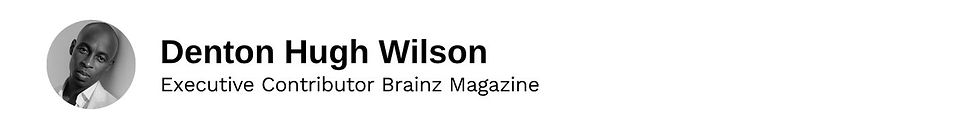 Executive Contributor Denton Hugh Wilson Brainz Magazine