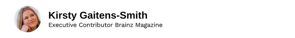 Executive Contributor Kirsty Gaitens-Smith Brainz Magazine