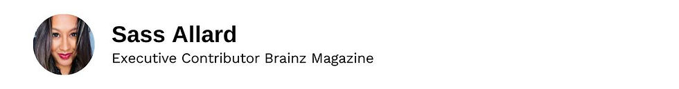 Executive Contributor Sass Allard Brainz Magazine