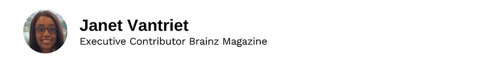 Executive Contributor Janet Vantriet Brainz Magazine