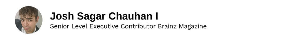 Executive Contributor Josh Sagar Chauhan I Brainz Magazine