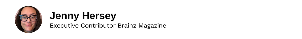 Executive Contributor Jenny Hersey Brainz Magazine