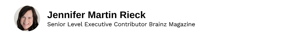 Senior Level Executive Contributor Jennifer Martin Rieck Brainz Magazine