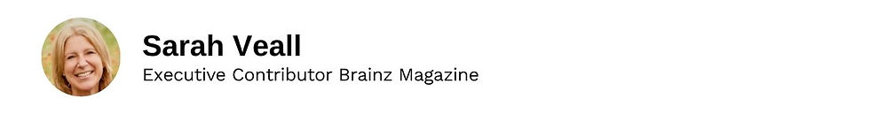 Executive Contributor Sarah Veall Brainz Magazine