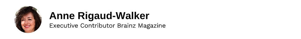 Executive Contributor Anne Rigaud-Walker Brainz Magazine