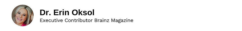Executive Contributor Dr. Erin Oksol Brainz Magazine