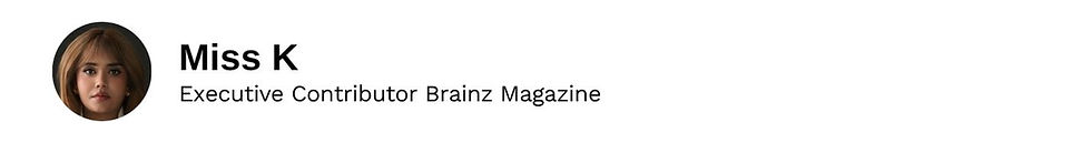 Executive Contributor Miss K Brainz Magazine