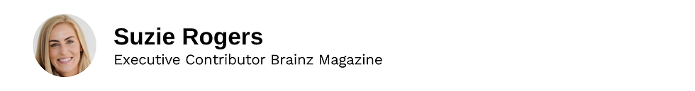 Executive Contributor Suzie Rogers Brainz Magazine