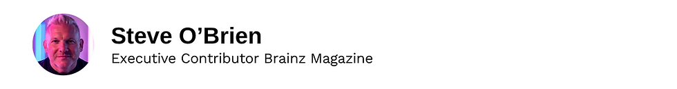 Executive Contributor Steve O’Brien Brainz Magazine