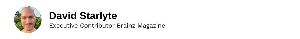 Executive Contributor David Starlyte Brainz Magazine