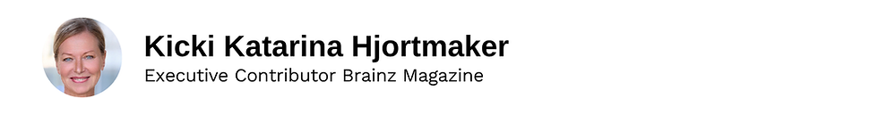 Executive Contributor Kicki Katarina Hjortmaker Brainz Magazine