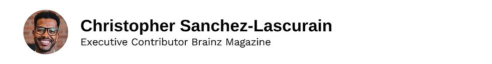 Executive Contributor Christopher Sanchez-Lascurain Brainz Magazine