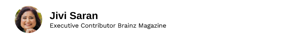 Executive Contributor Jivi Saran Brainz Magazine