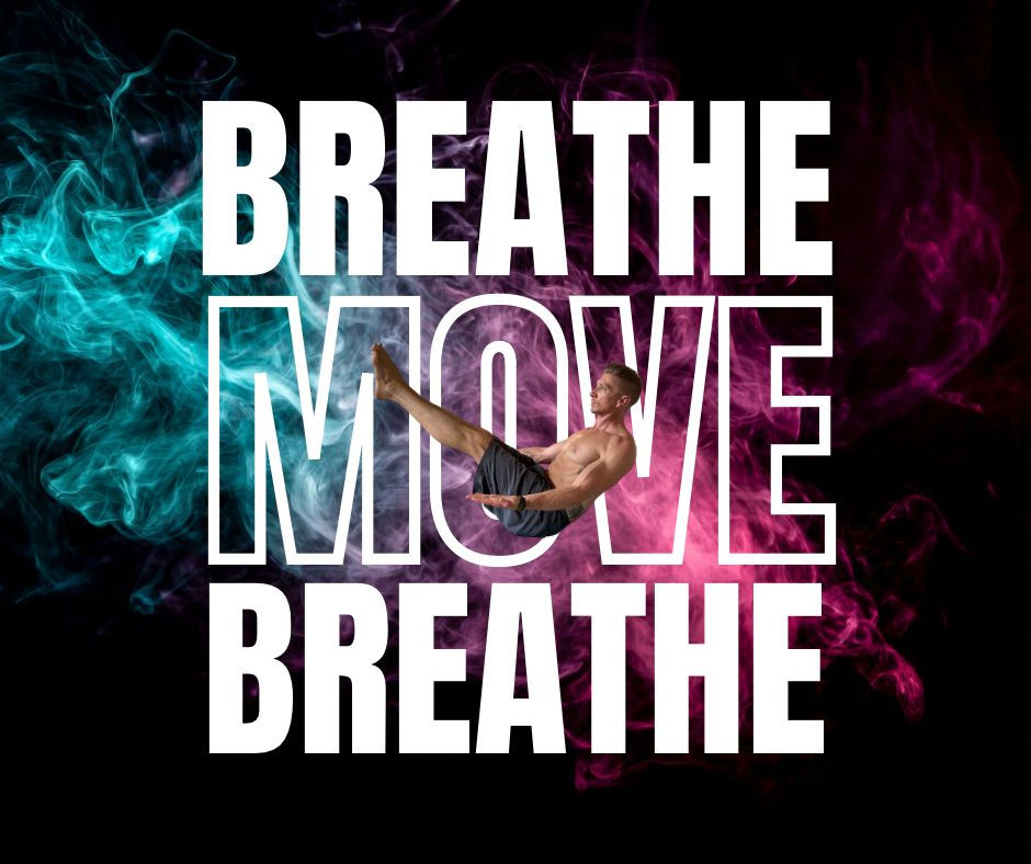 The image features bold white text reading "BREATHE MOVE BREATHE" against a dark background with vibrant swirling blue and pink smoke. A shirtless man performing a dynamic martial arts or acrobatic kick is integrated into the word "MOVE", emphasizing movement and energy.