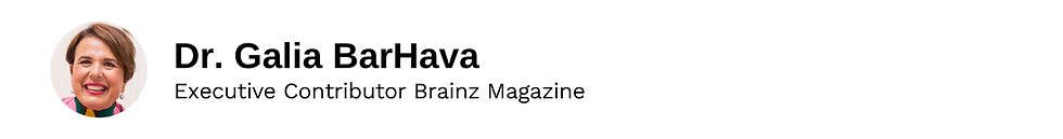 Executive Contributor Dr. Galia BarHava Brainz Magazine