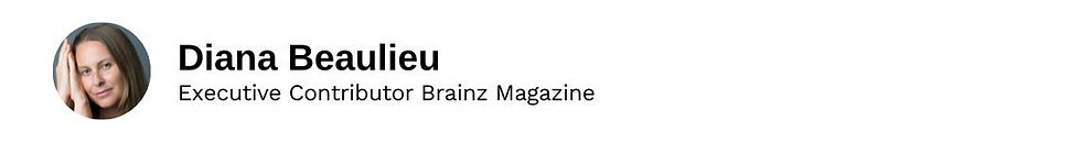 Executive Contributor Diana Beaulieu Brainz Magazine