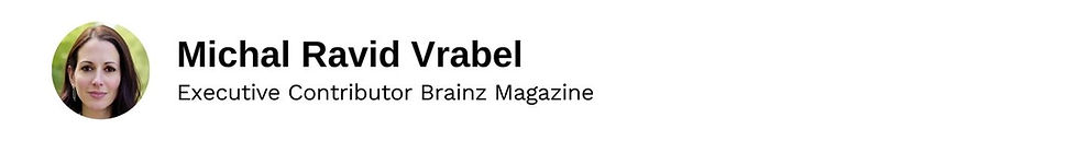 Executive Contributor Michal Ravid Vrabel Brainz Magazine