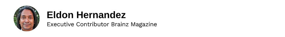 Executive Contributor Eldon Hernandez Brainz Magazine