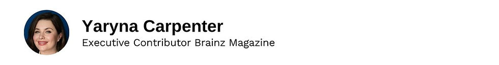 Executive Contributor Yaryna Carpenter Brainz Magazine