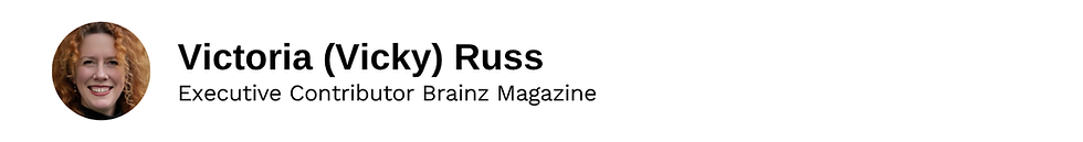 Executive Contributor Victoria (Vicky) Russ Brainz Magazine
