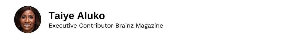 Executive Contributor Taiye Aluko Brainz Magazine