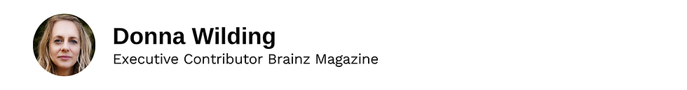 Executive Contributor Donna Wilding Brainz Magazine