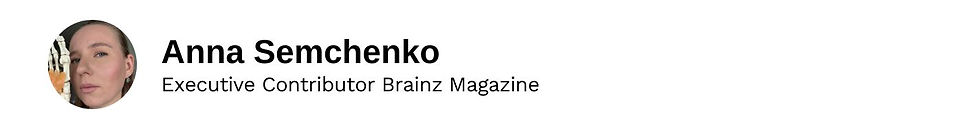 Executive Contributor Anna Semchenko Brainz Magazine