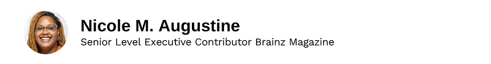 Senior Level Executive Contributor Nicole M. Augustine Brainz Magazine