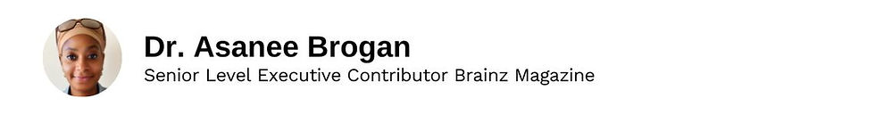 Senior Level Executive Contributor Dr. Asanee Brogan Brainz Magazine