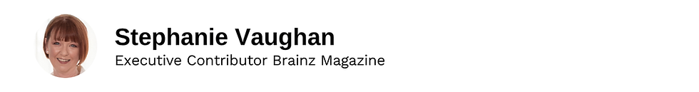 Executive Contributor Stephanie Vaughan Brainz Magazine