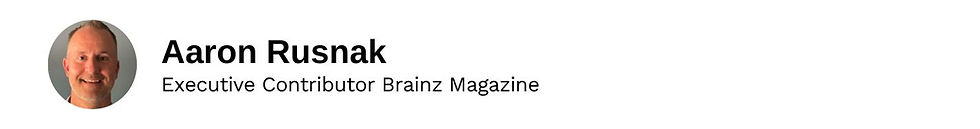 Executive Contributor Aaron Rusnak Brainz Magazine