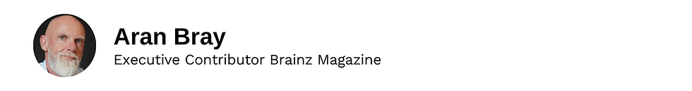 Executive Contributor Aran Bray Brainz Magazine