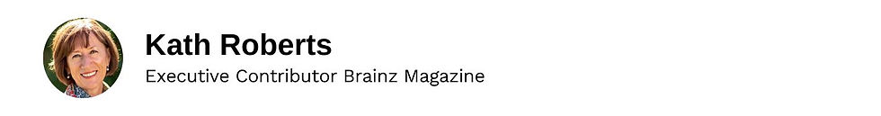 Executive Contributor Kath Roberts Brainz Magazine