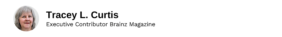 Executive Contributor Tracey L. Curtis Brainz Magazine