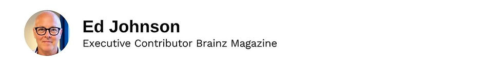 Executive Contributor Ed Johnson Brainz Magazine