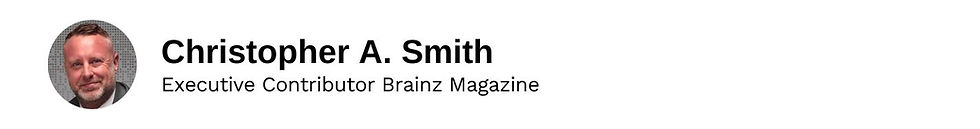 Executive Contributor Christopher A. Smith Brainz Magazine