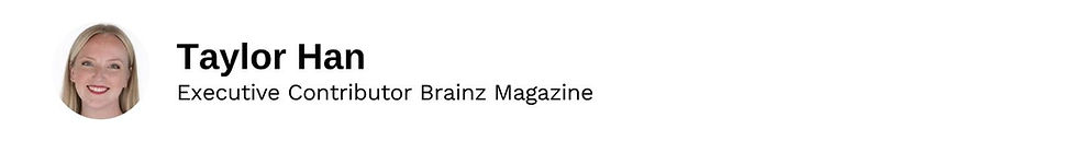 Executive Contributor Taylor Han Brainz Magazine