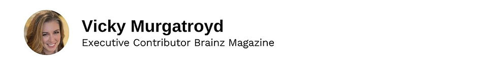 Executive Contributor Vicky Murgatroyd Brainz Magazine