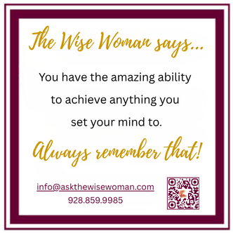 Maroon-bordered quote poster reading The Wise Woman says... You have the amazing ability to achieve anything you set your mind to.