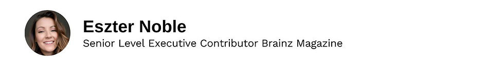 Executive Contributor Eszter Noble Brainz Magazine