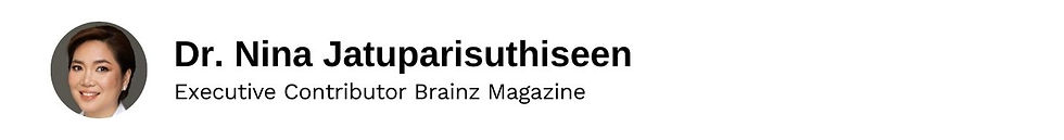 Executive Contributor Dr. Nina Jatuparisuthiseen Brainz Magazine