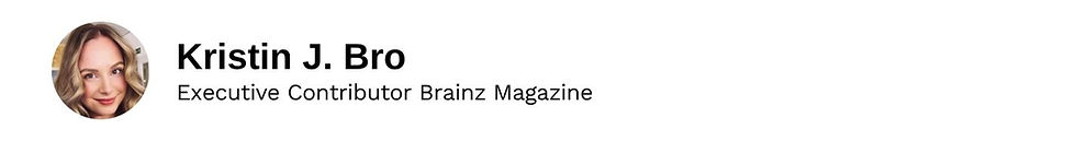 Executive Contributor Kristin J. Bro Brainz Magazine