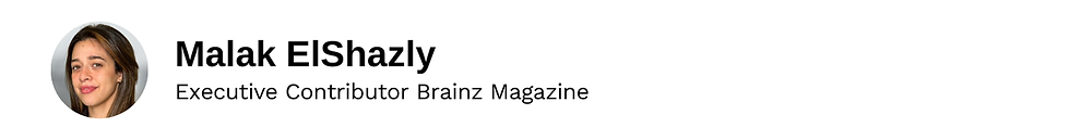 Executive Contributor Malak ElShazly Brainz Magazine