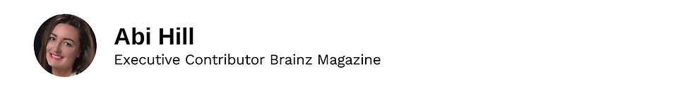 Executive Contributor Abi Hill Brainz Magazine