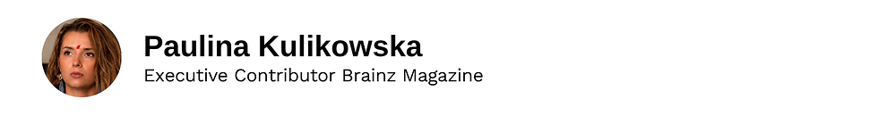 Executive Contributor Paulina Kulikowska Brainz Magazine