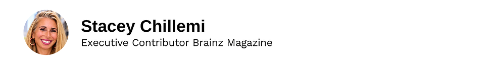 Executive Contributor Stacey Chillemi Brainz Magazine